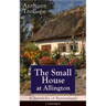 The Small House at Allington (Chronicles of Barsetshire) - Unabridged: Romantic Classic