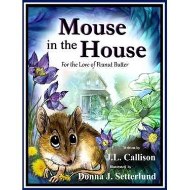 Mouse in the House: For the Love of Peanut Butter