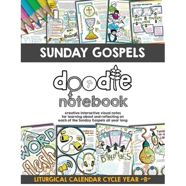 Sunday Gospels Doodle Notes (Year B in Liturgical Cycle): A Creative Interactive Way for Students to Doodle Their Way Through The Gospels All Year (Li