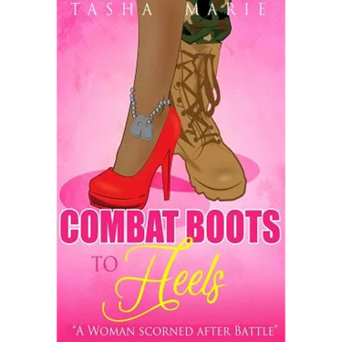 Combat Boots to Heels: A Woman Scorned After Battle