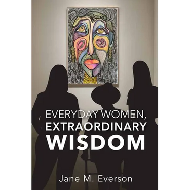 Everyday Women, Extraordinary Wisdom