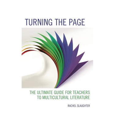 Turning the Page: The Ultimate Guide for Teachers to Multicultural Literature