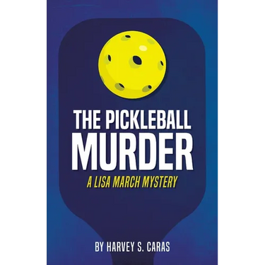 The Pickleball Murder: A Lisa March Mystery