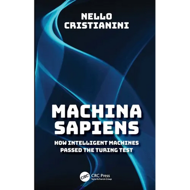 Machina Sapiens: How Intelligent Machines Passed the Turing Test