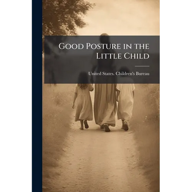 Good Posture in the Little Child