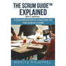 The Scrum Guide Explained: A Comprehensive Analysis of the Scrum Guide