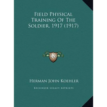 Field Physical Training Of The Soldier, 1917 (1917)