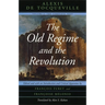 The Old Regime and the Revolution, Volume I: The Complete Text