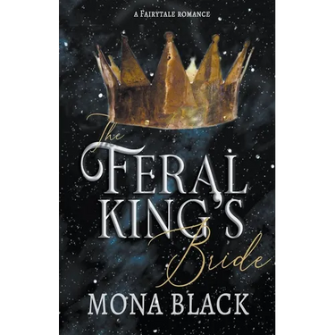 The Feral King's Bride: A Fairytale Romance