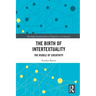 The Birth of Intertextuality: The Riddle of Creativity