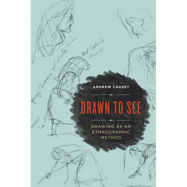 Drawn to See: Drawing as an Ethnographic Method