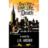 A Dog's View of Love, Life, and Death