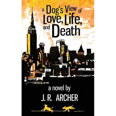 A Dog's View of Love, Life, and Death