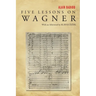 Five Lessons on Wagner