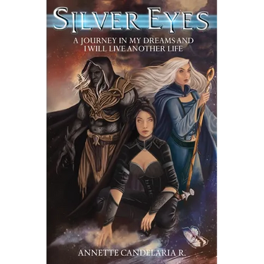 Silver Eyes: A Journey In My Dreams And I Will Live Another Life