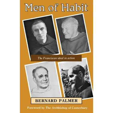 Men of Habit: The Franciscan Ideal in Action
