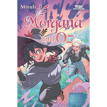 Morgana and Oz, Vol. 4: A Webtoon Unscrolled Graphic Novel