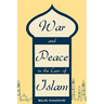 War and Peace in the Law of Islam