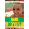 I Dare. Do You?: Wisdom of an 8-Year-Old