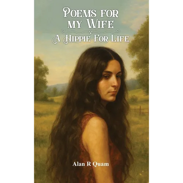 Poems for my Wife: A Hippie for Life