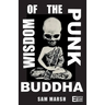 Wisdom of the Punk Buddha