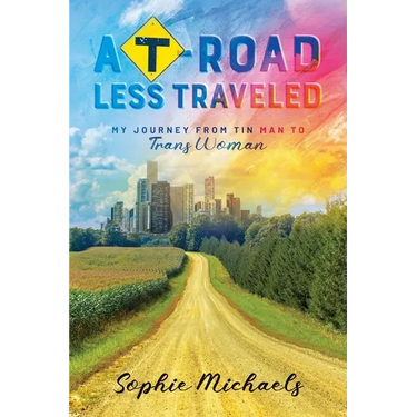 A T-road Less Traveled: My Journey from Tin Man to Trans Woman