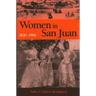 Women in San Juan, 1820-1868