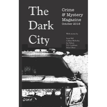 The Dark City Crime & Mystery Magazine: Volume 4, Issue 1