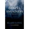 Gospel Smugness: Displaying Christlike Character in Evangelism