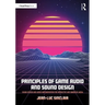 Principles of Game Audio and Sound Design: Sound Design and Audio Implementation for Interactive and Immersive Media