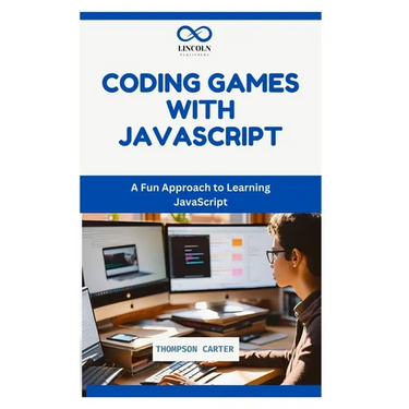 Coding Games with JavaScript: A Fun Approach to Learning JavaScript