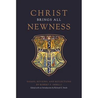 Christ Brings All Newness: Essays, Reviews, and Reflections