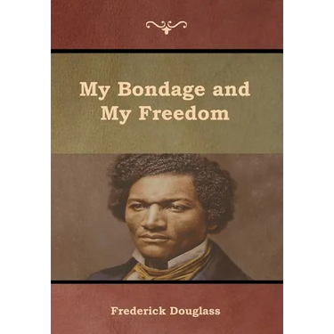 My Bondage and My Freedom