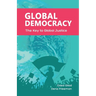 Global Democracy: The Key to Global Justice