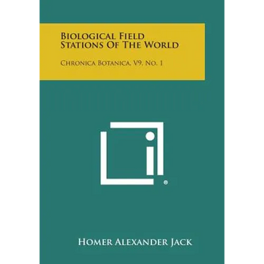 Biological Field Stations of the World: Chronica Botanica, V9, No. 1