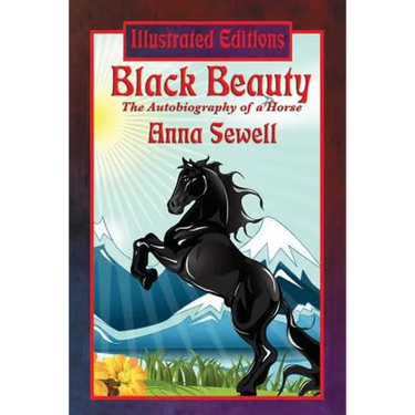 Black Beauty (Illustrated Edition): A Classic Illustrated Story of Kindness, Courage, and Compassion