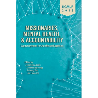 Missionaries, Mental Health, and Accountability: Support Systems in Churches and Agencies