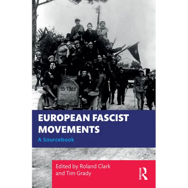 European Fascist Movements: A Sourcebook