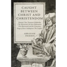 Caught between Christ and Christendom