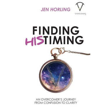 Finding His Timing: An Overcomer's Journey From Confusion to Clarity