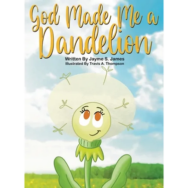 God Made Me a Dandelion