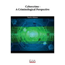 Cybercrime - A Criminological Perspective