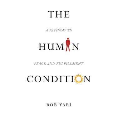 The Human Condition: A Pathway to Peace and Fulfillment