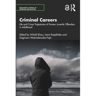 Criminal Careers: Life and Crime Trajectories of Former Juvenile Offenders in Adulthood