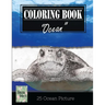 Ocean Sealife Greyscale Photo Adult Coloring Book, Mind Relaxation Stress Relief: Just added color to release your stress and power brain and mind, co