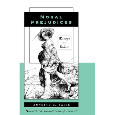 Moral Prejudices: Essays on Ethics