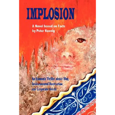 Implosion: An Economic Thriller about War, Environmental Destruction and Corporate Greed