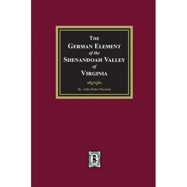 The German Element of the Shenandoah Valley of Virginia