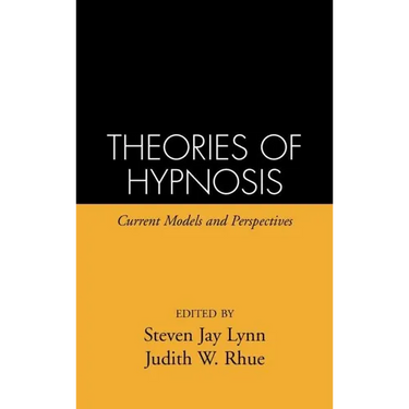Theories of Hypnosis: Current Models and Perspectives
