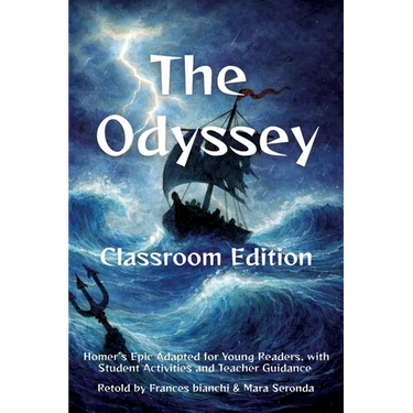 The Odyssey Classroom Edition: Homer's Epic Adapted for Young Readers, with Student Activities and Teacher Guidance
